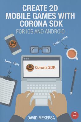Create 2D Mobile Games with Corona SDK
