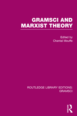 Gramsci and Marxist Theory (RLE: Gramsci)