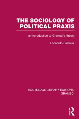 The Sociology of Political Praxis (RLE