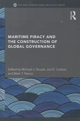 Maritime Piracy and the Construction of Global Governance