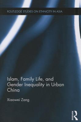 Islam, Family Life, and Gender Inequality in Urban China