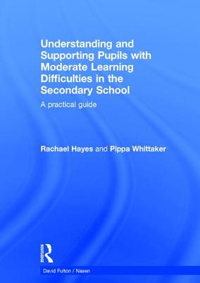 Understanding and Supporting Pupils with Moderate Learning Difficulties in the Secondary School