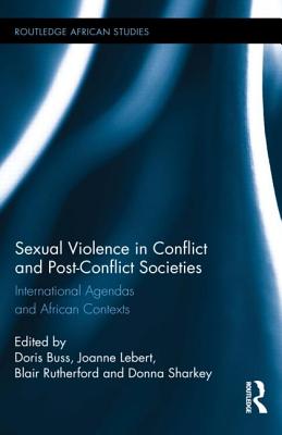 Sexual Violence in Conflict and Post-Conflict Societies