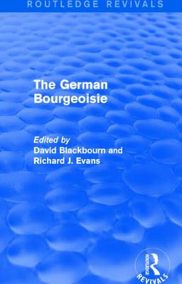 The German Bourgeoisie (Routledge Revivals)