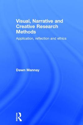 Visual, Narrative and Creative Research Methods