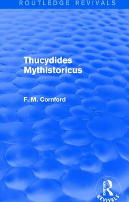 Thucydides Mythistoricus (Routledge Revivals)