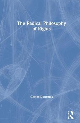 The Radical Philosophy of Rights