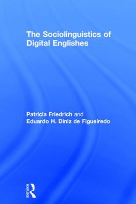 The Sociolinguistics of Digital Englishes