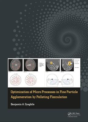 Optimization of Micro Processes in Fine Particle Agglomeration by Pelleting Flocculation