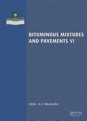 Bituminous Mixtures and Pavements VI