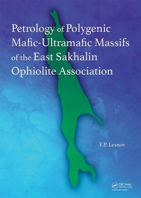 Petrology of Polygenic Mafic-Ultramafic Massifs of the East Sakhalin Ophiolite Association