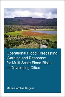 Operational Flood Forecasting, Warning and Response for Multi-Scale Flood Risks in Developing Cities