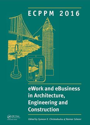 eWork and eBusiness in Architecture, Engineering and Construction: ECPPM 2016