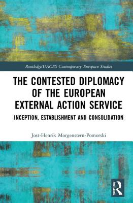 The Contested Diplomacy of the European External Action Service