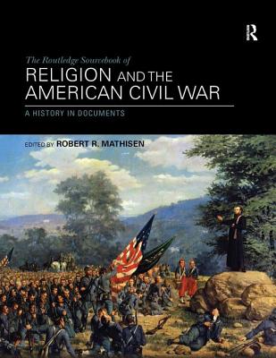 The Routledge Sourcebook of Religion and the American Civil War