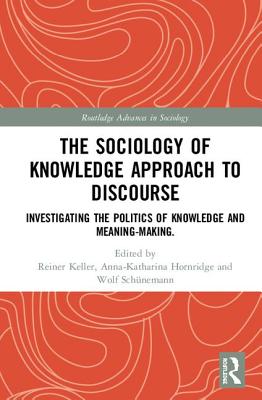 The Sociology of Knowledge Approach to Discourse