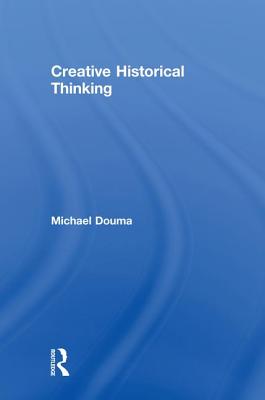 Creative Historical Thinking