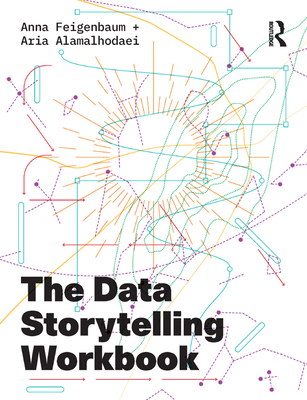 The Data Storytelling Workbook