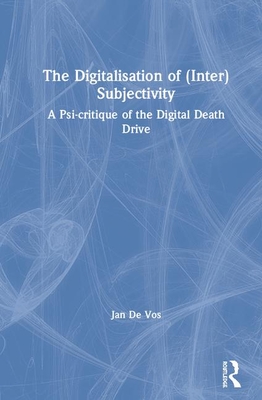 The Digitalisation of (Inter)Subjectivity