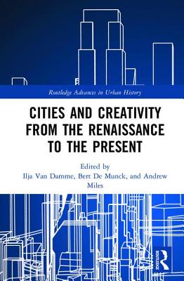 Cities and Creativity from the Renaissance to the Present