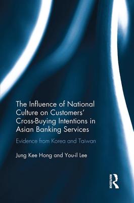 The Influence of National Culture on Customers' Cross-Buying Intentions in Asian Banking Services