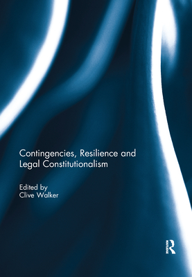 Contingencies, Resilience and Legal Constitutionalism