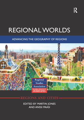 Regional Worlds: Advancing the Geography of Regions