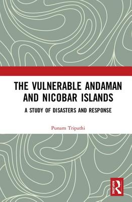 The Vulnerable Andaman and Nicobar Islands