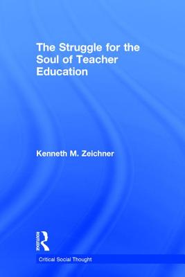 The Struggle for the Soul of Teacher Education