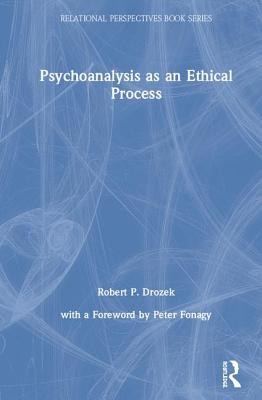 Psychoanalysis as an Ethical Process