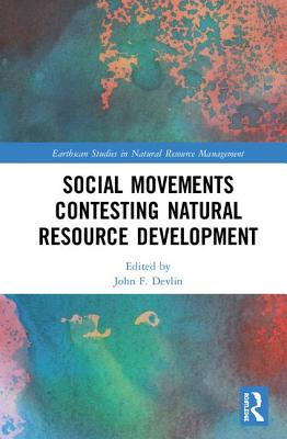 Social Movements Contesting Natural Resource Development