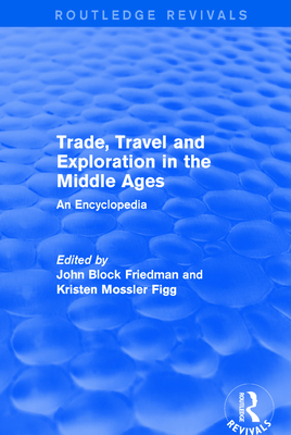 Routledge Revivals: Trade, Travel and Exploration in the Middle Ages (2000)