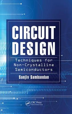 Circuit Design Techniques for Non-Crystalline Semiconductors