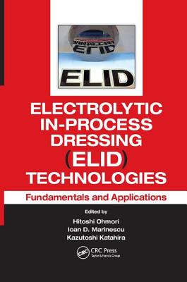 Electrolytic In-Process Dressing (ELID) Technologies