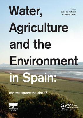 Water, Agriculture and the Environment in Spain: can we square the circle?