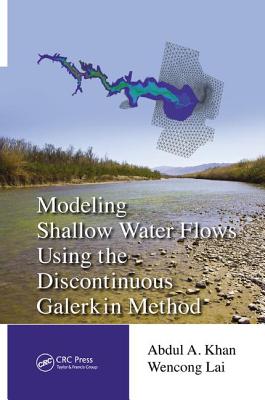 Modeling Shallow Water Flows Using the Discontinuous Galerkin Method