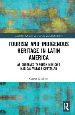 Tourism and Indigenous Heritage in Latin America