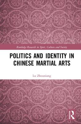 Politics and Identity in Chinese Martial Arts