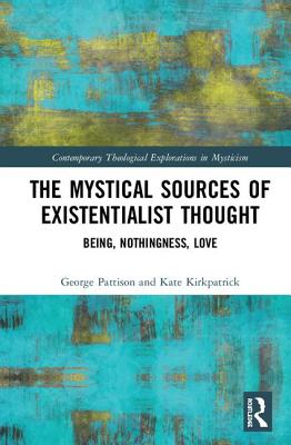 The Mystical Sources of Existentialist Thought