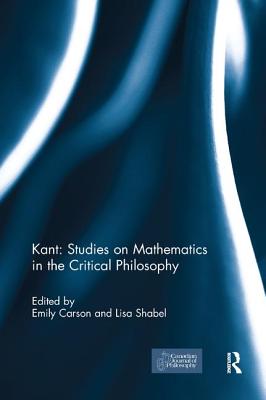 Kant: Studies on Mathematics in the Critical Philosophy