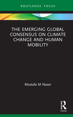 The Emerging Global Consensus on Climate Change and Human Mobility