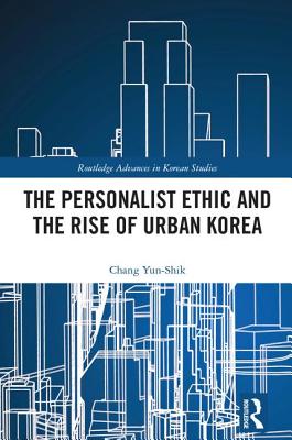 The Personalist Ethic and the Rise of Urban Korea