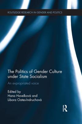 The Politics of Gender Culture under State Socialism