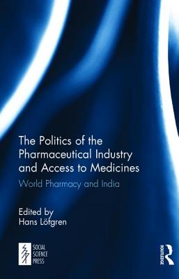 The Politics of the Pharmaceutical Industry and Access to Medicines