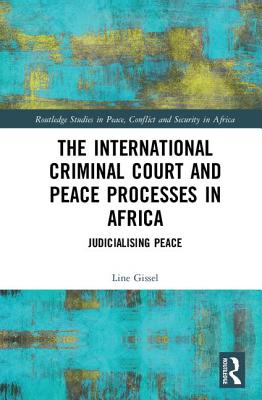 The International Criminal Court and Peace Processes in Africa