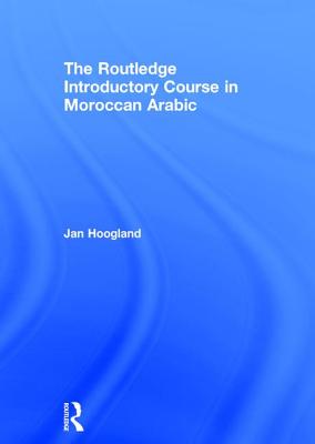 The Routledge Introductory Course in Moroccan Arabic