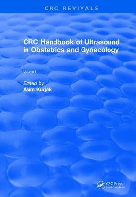 Revival: CRC Handbook of Ultrasound in Obstetrics and Gynecology, Volume I (1990)