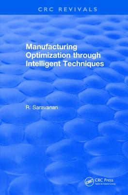 Manufacturing Optimization through Intelligent Techniques (2006)