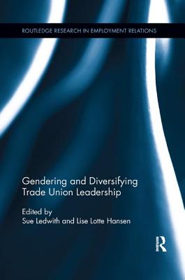 Gendering and Diversifying Trade Union Leadership