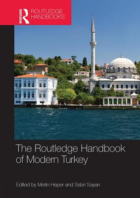 The Routledge Handbook of Modern Turkey